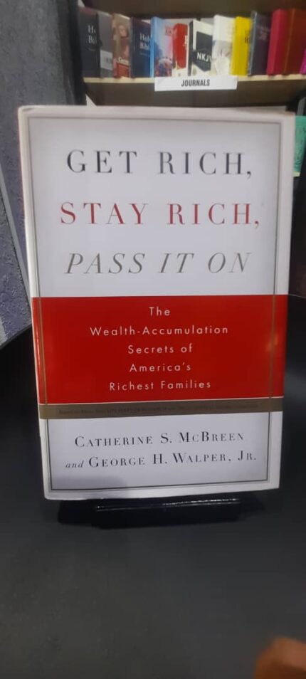 VBS-PHC-BOOKS- GET RICH STAY RICH PASS IT ON- GATHERINE S. MCBREEN AND GEORGE H. WALPER. JR