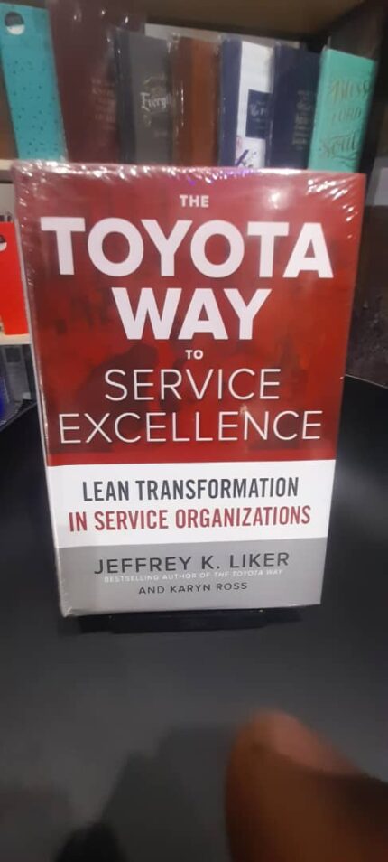 VBS-PHC-BOOKS - THE TOYOTA WAY TO SERVICE EXCELLENCE - JEFFREY K. LIKER AND KARYN ROSS.
